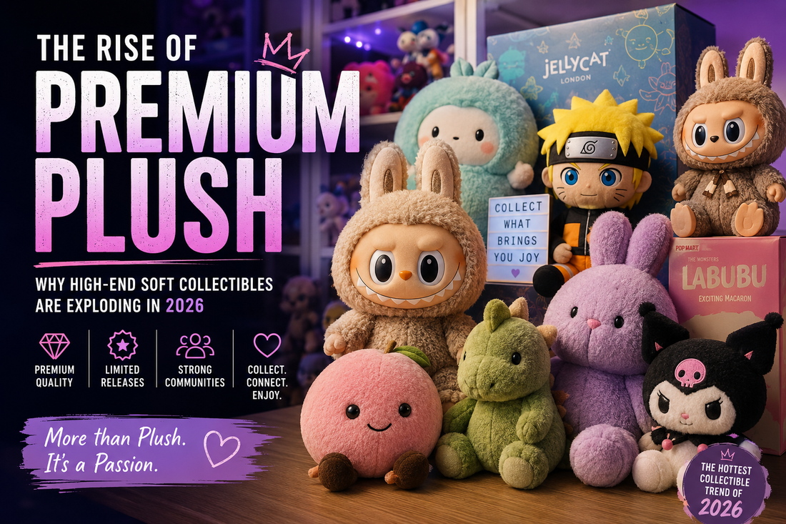 The Rise of Premium Plush: Why High-End Soft Collectibles Are Booming in 2026